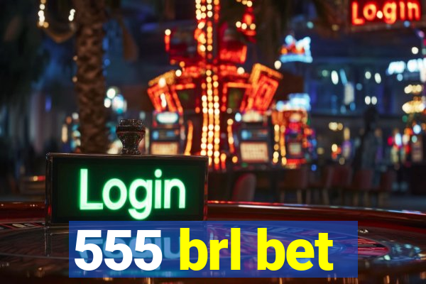 555 brl bet